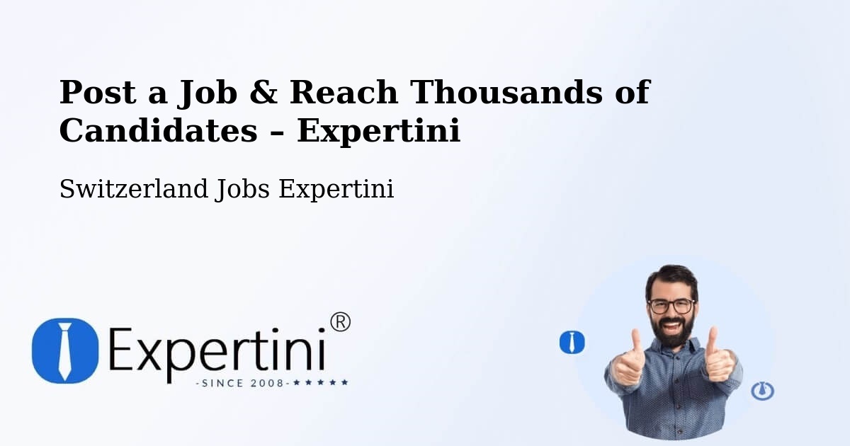Post a Job in Sempach – Hire the Right Talent - Sempach, Switzerland Jobs Expertini