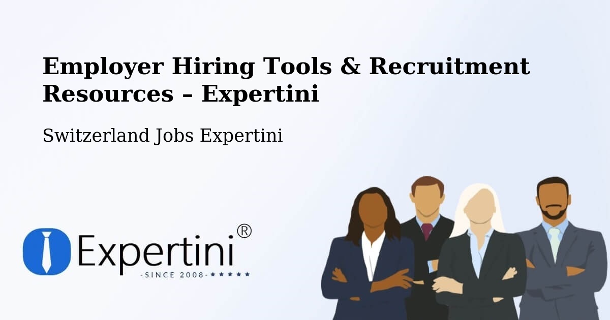 Employer Hiring Tools & Recruitment Resources – Sempach - Sempach, Switzerland Jobs Expertini
