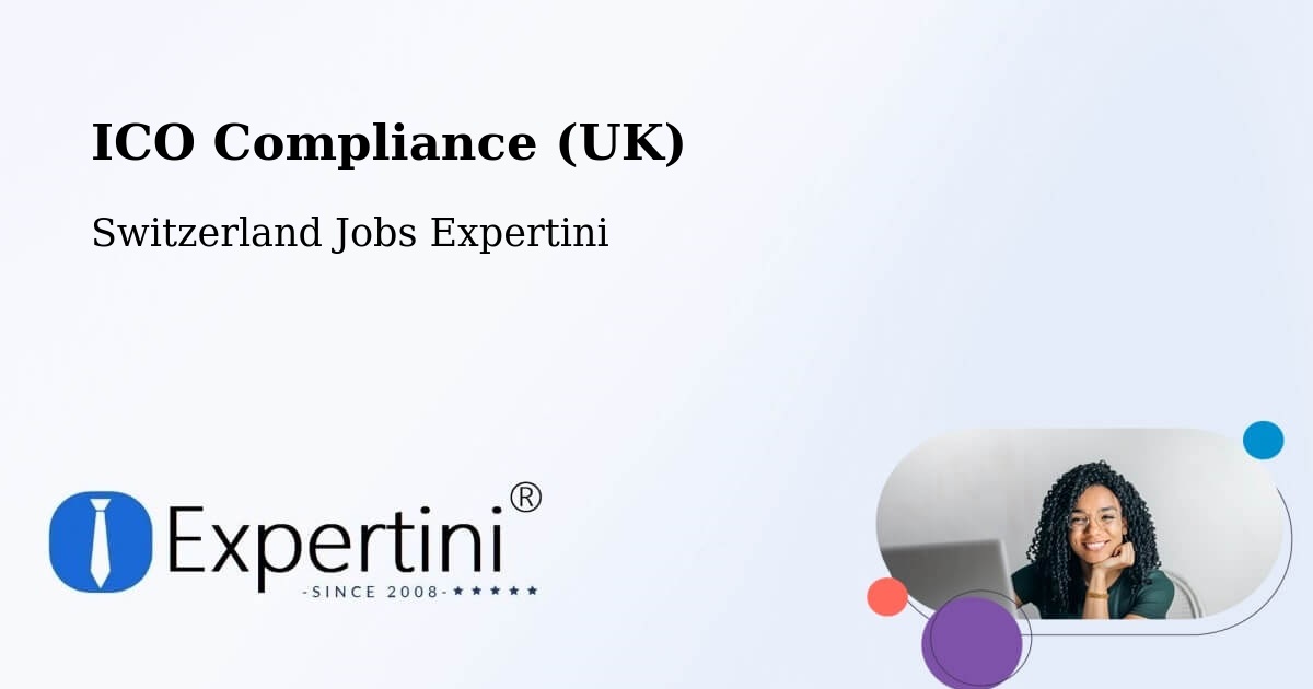 UK Data Protection & ICO Compliance – Sempach - Switzerland Jobs Expertini