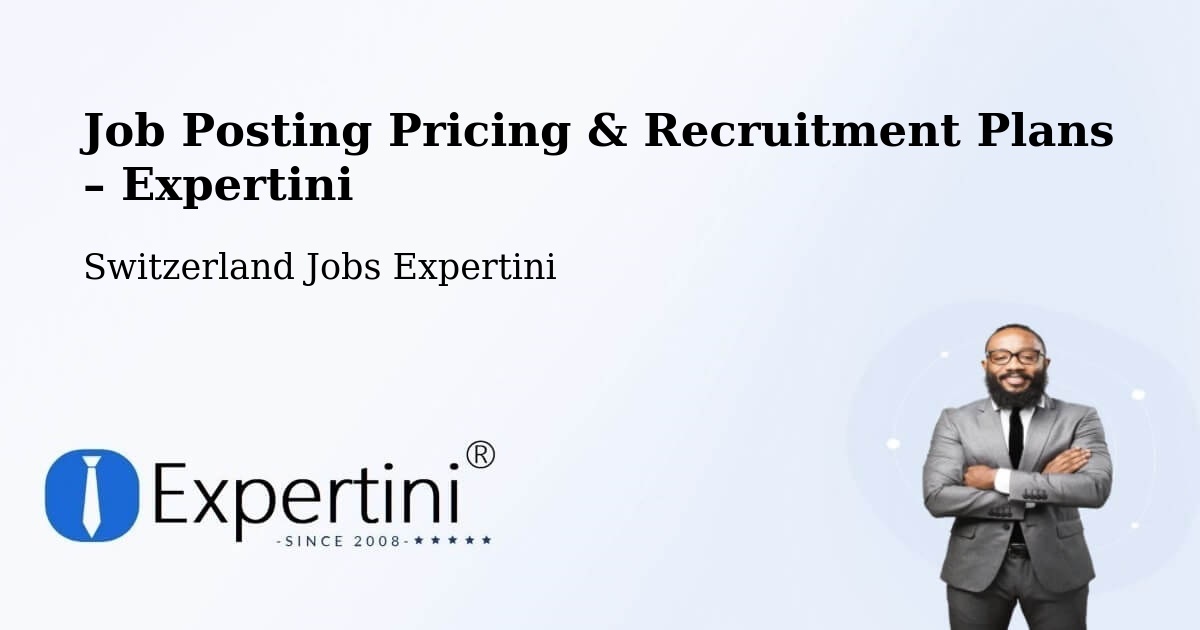Job Posting Pricing & Recruitment Plans – Sempach - Sempach, Switzerland Jobs Expertini
