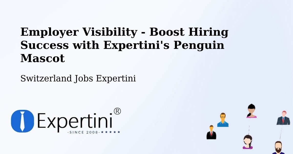 CV and Resume Visibility Optimization – Sempach - Switzerland Jobs Expertini